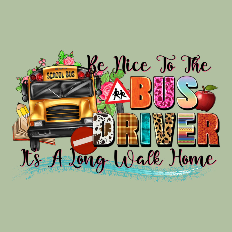 Be Nice To The Bus Driver Its A Long Walk Home Urban Hoodie by texasbilliewilder | Teevron