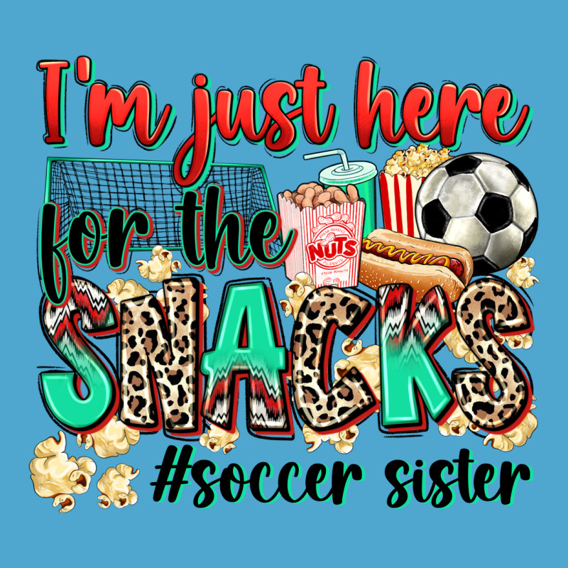 I'm Just Here For The Snacks #soccer Sister Premium Hoodie by Zillion Design Studio | Teevron