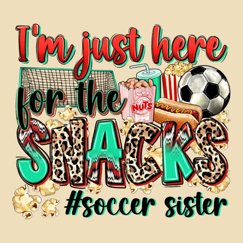 I'm Just Here For The Snacks #soccer Sister Premium Hoodie by Zillion Design Studio | Teevron