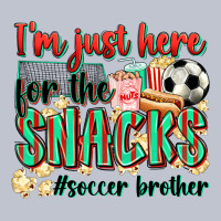I'm Just Here For The Snacks #soccer  Brother Premium Hoodie | Teevron