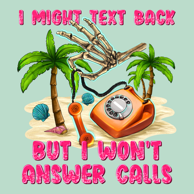 I Might Text Back Premium Hoodie by texasbilliewilder | Teevron