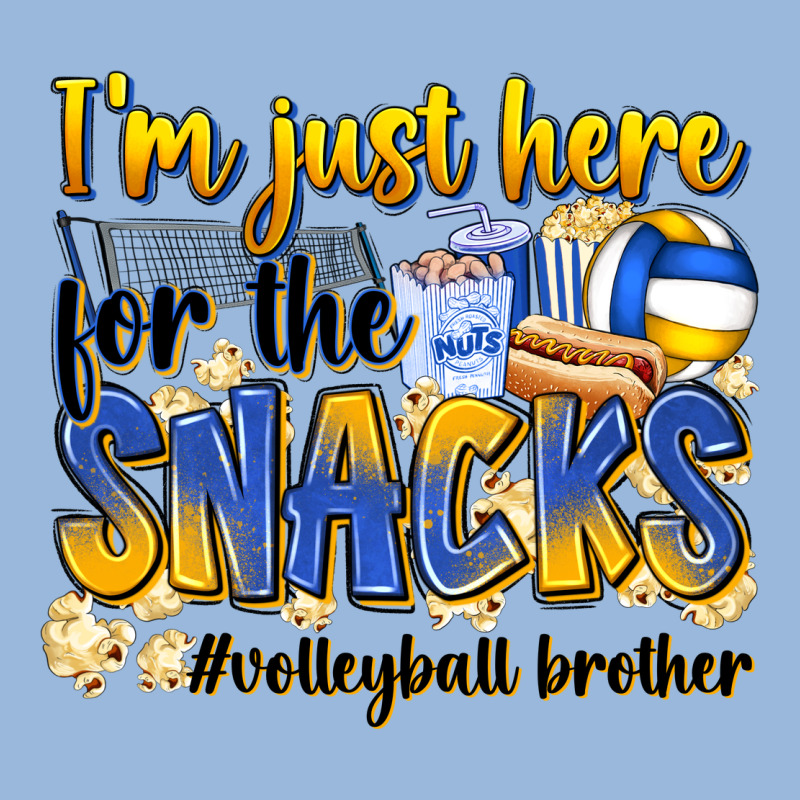 I'm Just Here For The Snacks #volleyball Brother Premium Hoodie by Zillion Design Studio | Teevron