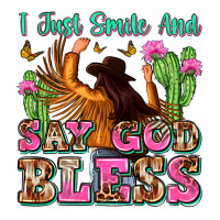 i just smile and say god bless | Teevron