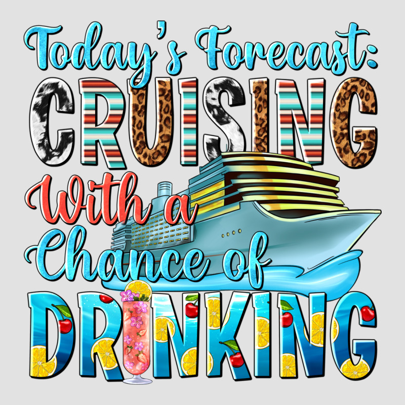 Todays Forecast  Cruising With A Chance Of Drinkin Premium Hoodie by texasbilliewilder | Teevron