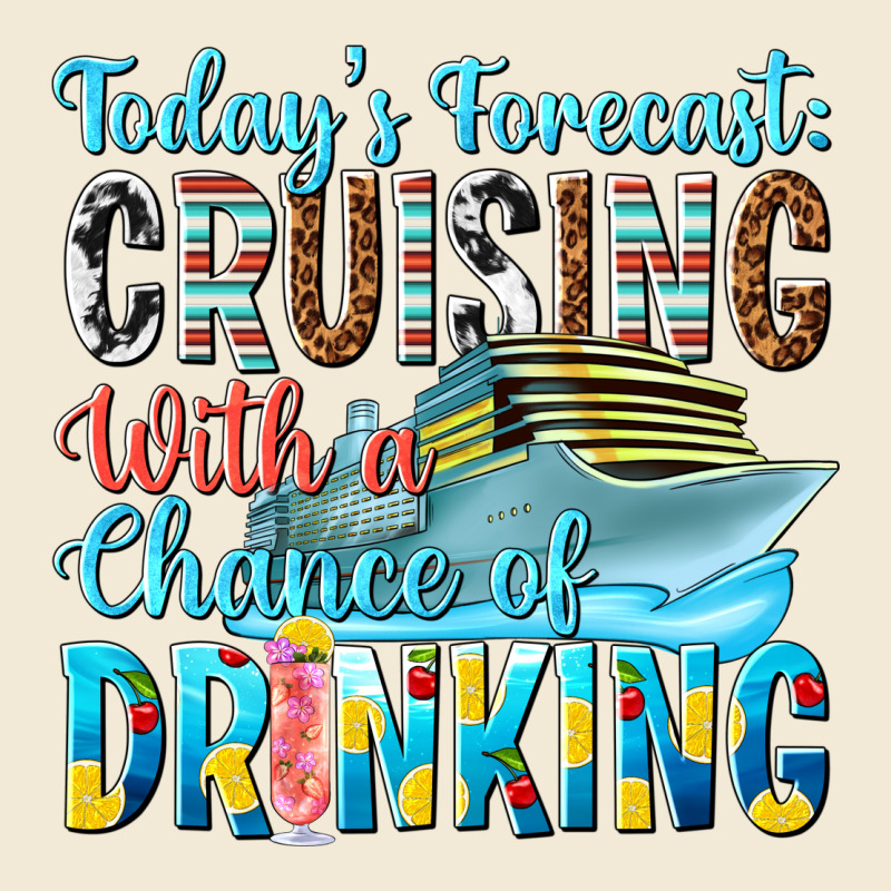 Todays Forecast  Cruising With A Chance Of Drinkin Premium Hoodie by texasbilliewilder | Teevron