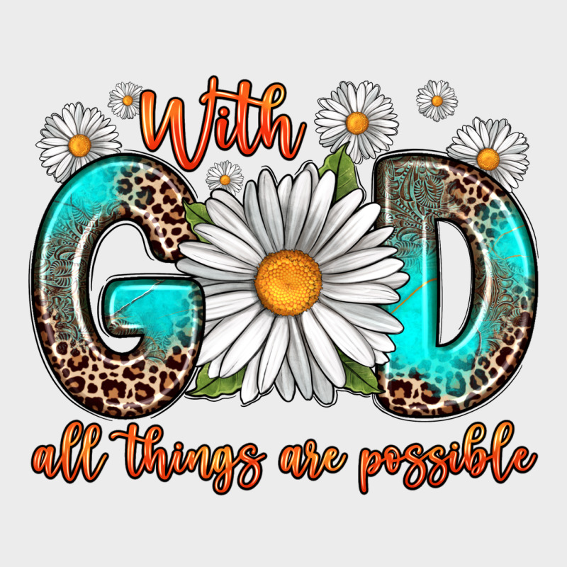 With God All Things Are Possible Daisy Urban Hoodie by Zillion Design Studio | Teevron