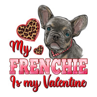 my frenchie is my valentine | Teevron