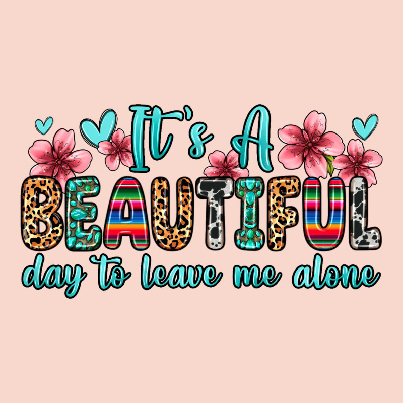 It S A Beautiful Day To Leave Me Alone Urban Hoodie by Zillion Design Studio | Teevron
