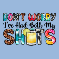 Don T Worry I Ve Had Both My Shots Premium Hoodie | Teevron