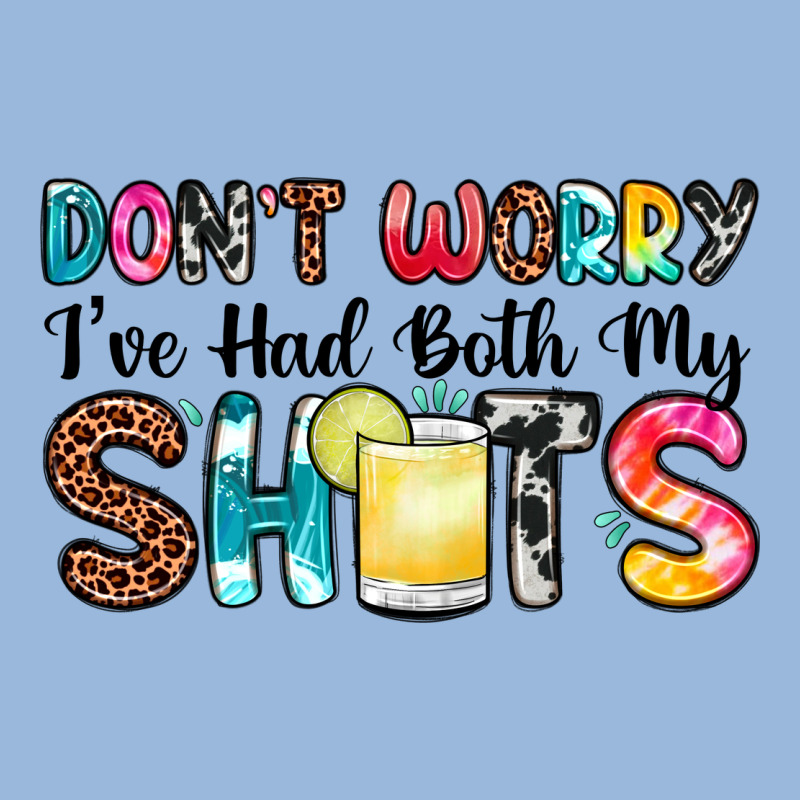 Don T Worry I Ve Had Both My Shots Premium Hoodie by Zillion Design Studio | Teevron