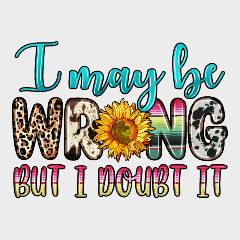 I May Be Wrong But I Doubt It Urban Hoodie by Zillion Design Studio | Teevron