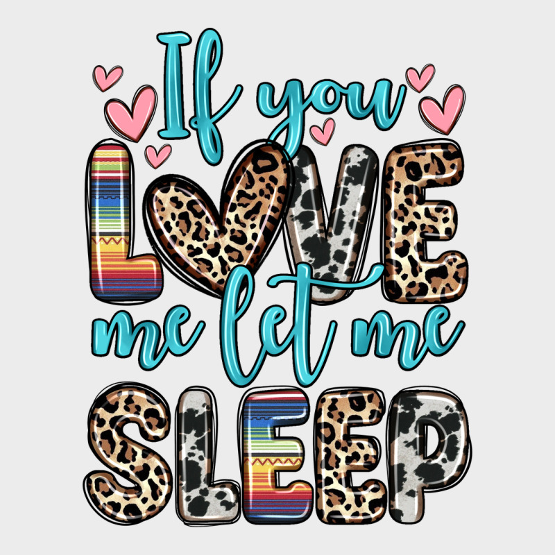 If You Love Me Let Me Sleep Urban Hoodie by Zillion Design Studio | Teevron