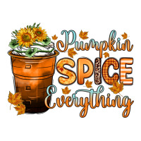 pumpkin spice everything | Teevron