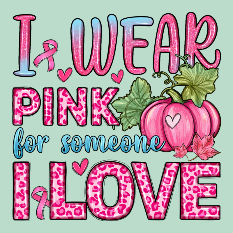 I Wear Pink For Someone I Love Premium Hoodie by Zillion Design Studio | Teevron