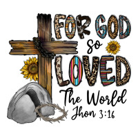 for god so loved the world jhon | Teevron