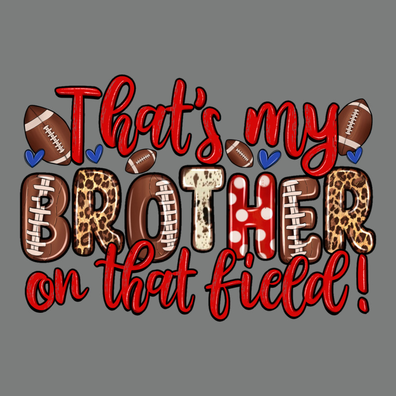 That S My Brother On That Field Premium Hoodie by Zillion Design Studio | Teevron
