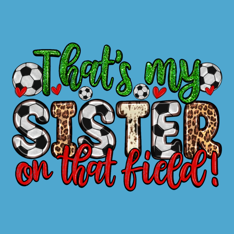 That S My Sister On That Field Premium Hoodie by Zillion Design Studio | Teevron
