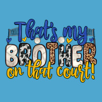 That S My Brother On That Court Premium Hoodie | Teevron