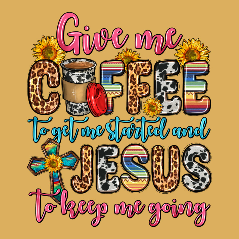 Give Me Coffee To Get Me Started And Jesus To Keep Premium Hoodie by Zillion Design Studio | Teevron