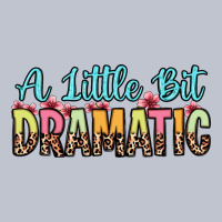 A Little Bit Dramatic Premium Hoodie | Teevron