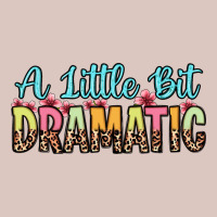 A Little Bit Dramatic Premium Hoodie | Teevron