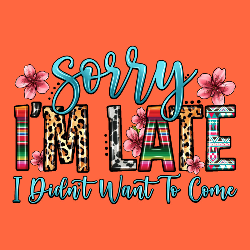 Sorry I M Late I Didn T Want To Come Premium Hoodie by Zillion Design Studio | Teevron