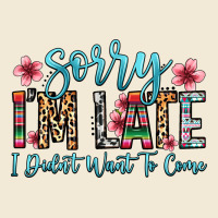 Sorry I M Late I Didn T Want To Come Premium Hoodie | Teevron