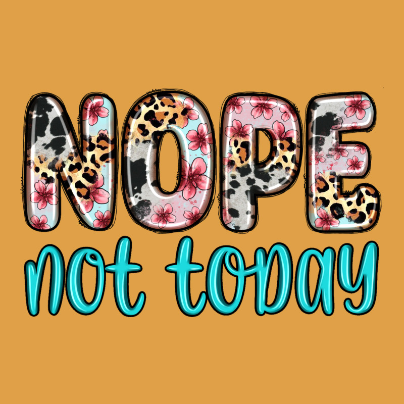 Nope Not Today Premium Hoodie by Zillion Design Studio | Teevron