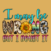 I May Be Wrong But I Doubt It Premium Hoodie | Teevron