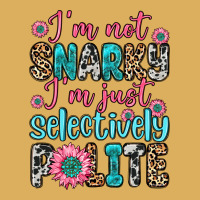I M Not Snarky I M Just Selectively Polite Premium Hoodie | Teevron