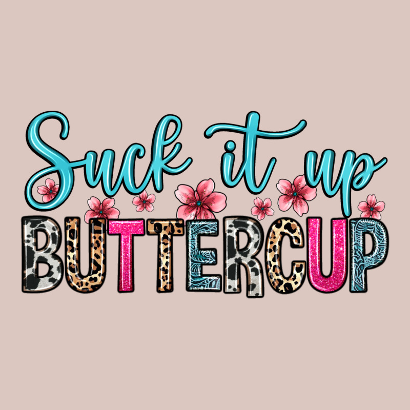 Suck It Up Buttercup Premium Hoodie by Zillion Design Studio | Teevron