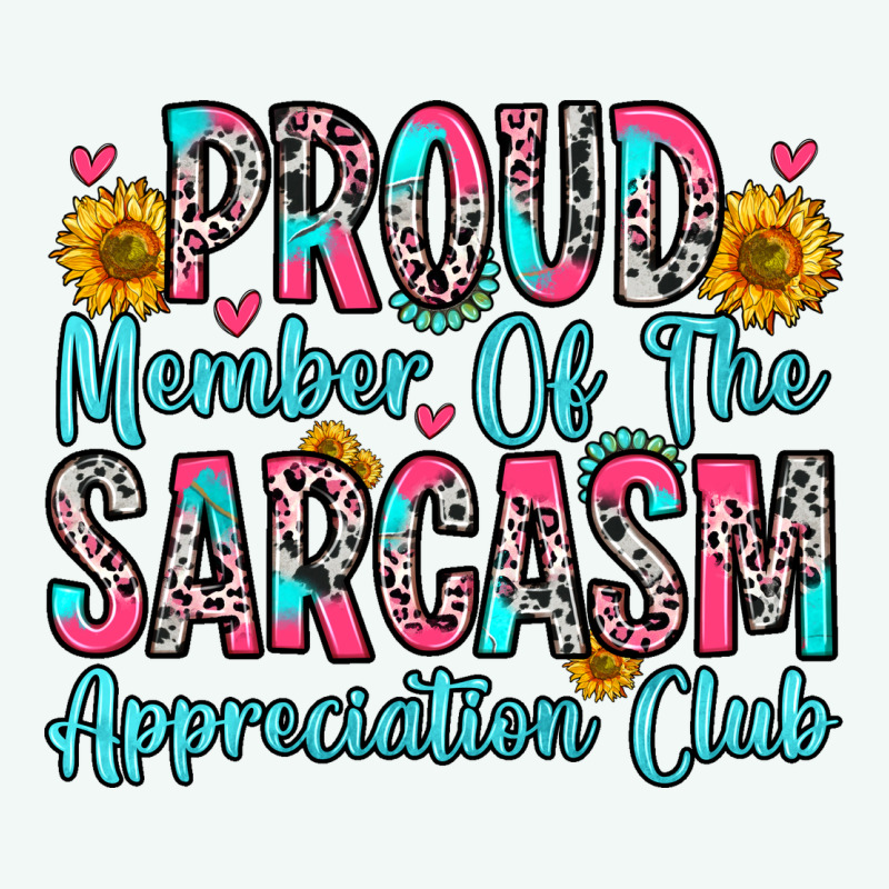 Proud Member Of The Sarcasm Appreciation Club Premium Hoodie by Zillion Design Studio | Teevron