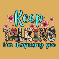 Keep Talking I M Diagnosing You Premium Hoodie | Teevron