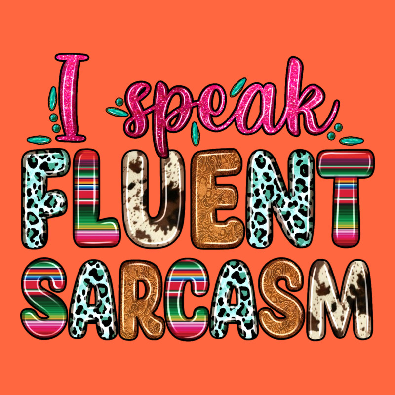 I Speak Fluent Sarcasm Premium Hoodie by Zillion Design Studio | Teevron