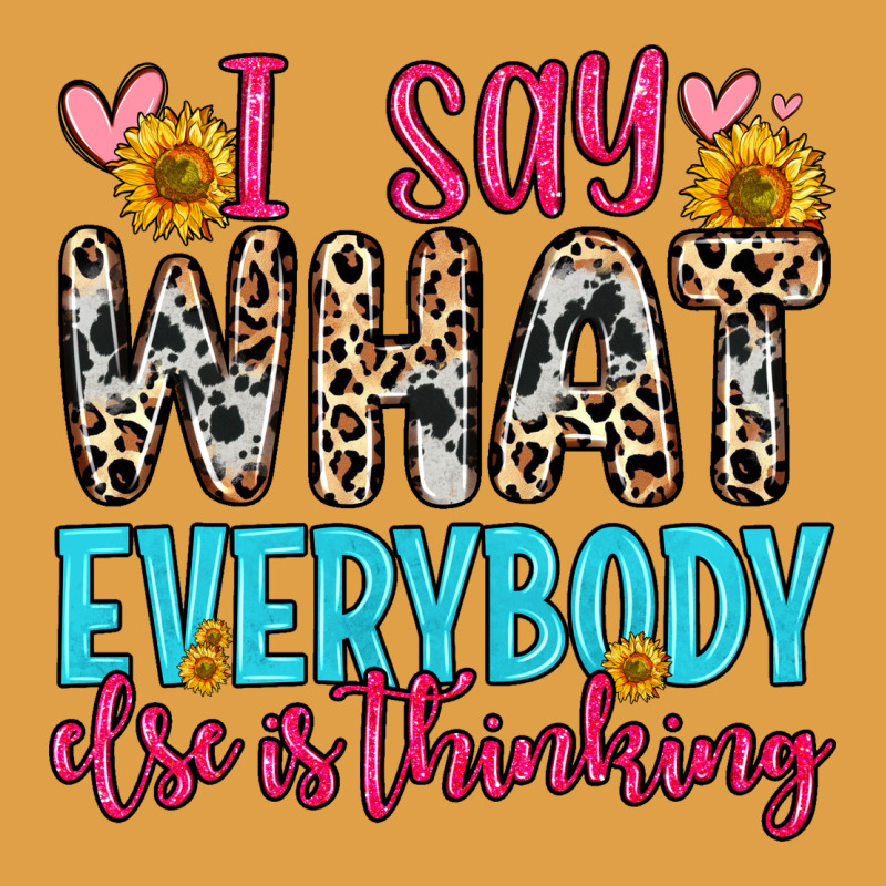 I Say What Everybody Else Is Thinking Premium Hoodie by Zillion Design Studio | Teevron