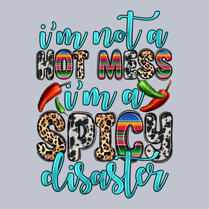 I M Not A Hot Mess I M A Spicy Disaster Premium Hoodie by Zillion Design Studio | Teevron