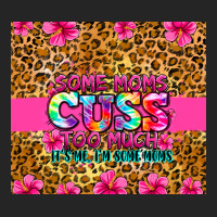 Some Moms Cuss Too Much It's Me I'm Some Moms Premium Hoodie | Teevron