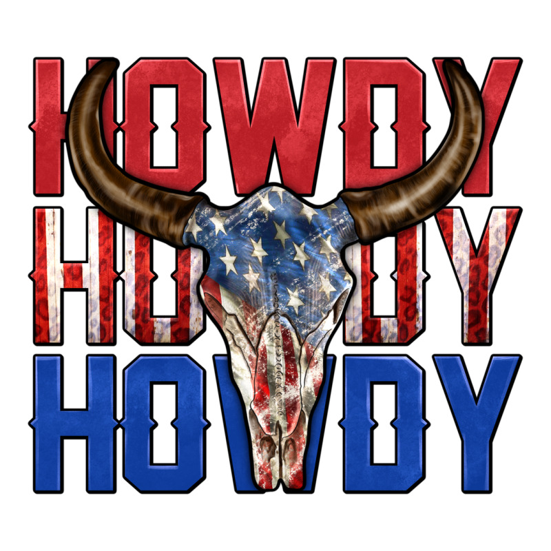 Howdy Howdy Howdy 4th Of July Bull Skull Billie Wi Premium Hoodie by texasbilliewilder | Teevron