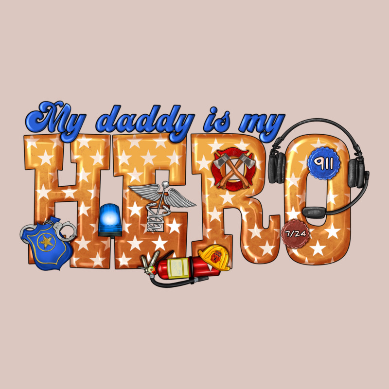 My Daddy Is My Hero Dispatcher Premium Hoodie by texasbilliewilder | Teevron