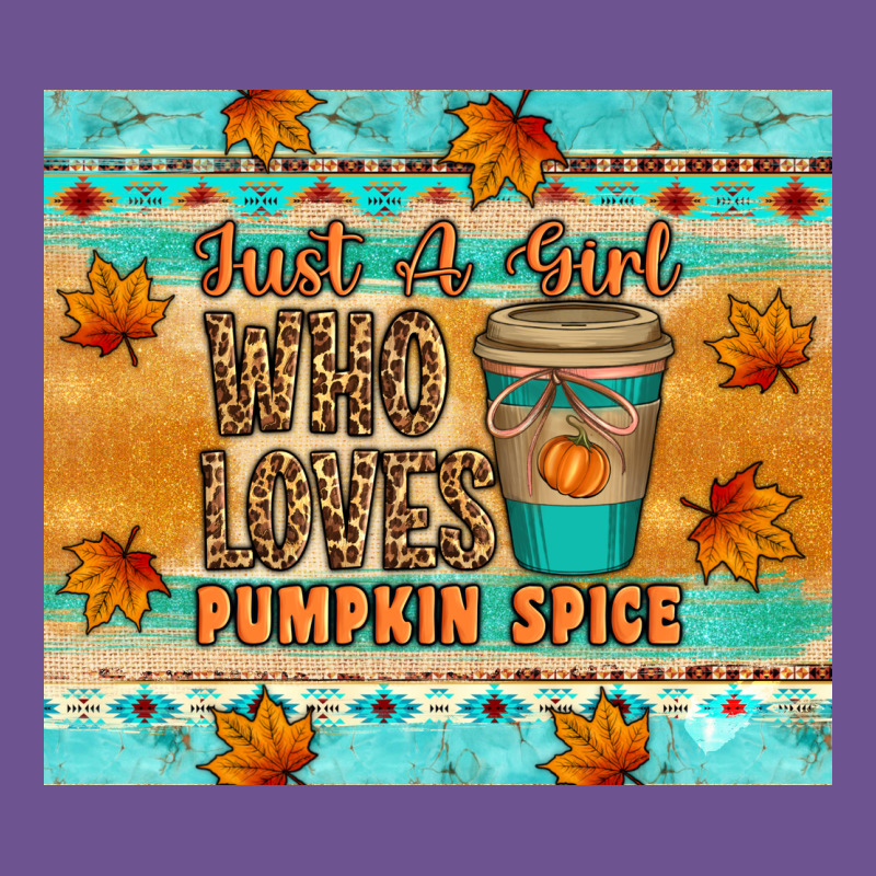 Just A Girl Who Loves Pumpkin Spice Tumbler Vintage Tee by Artiststas | Teevron