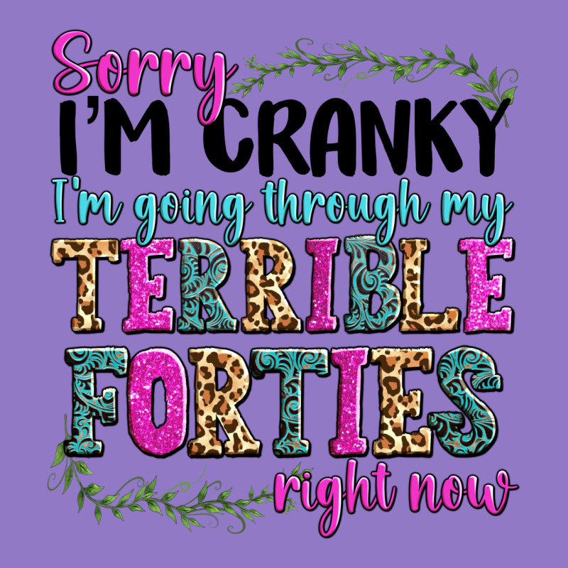 Sorry Im Cranky Im Going Through My Terrible Forti Urban Hoodie by texasbilliewilder | Teevron