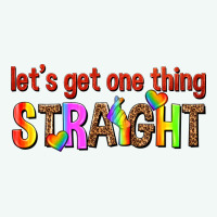 Lets Get One Thing Straight Premium Hoodie | Teevron