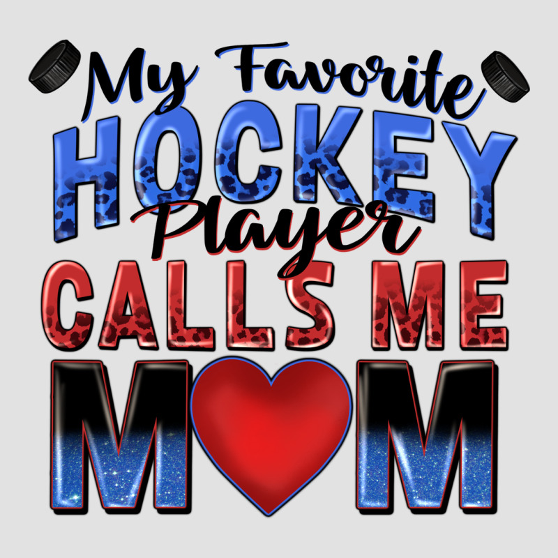 My Favorite Hockey Player Calls Me Mom Premium Hoodie by Zillion Design Studio | Teevron