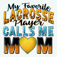 My Favorite Lacrosse Player Calls Me Mom Premium Hoodie | Teevron