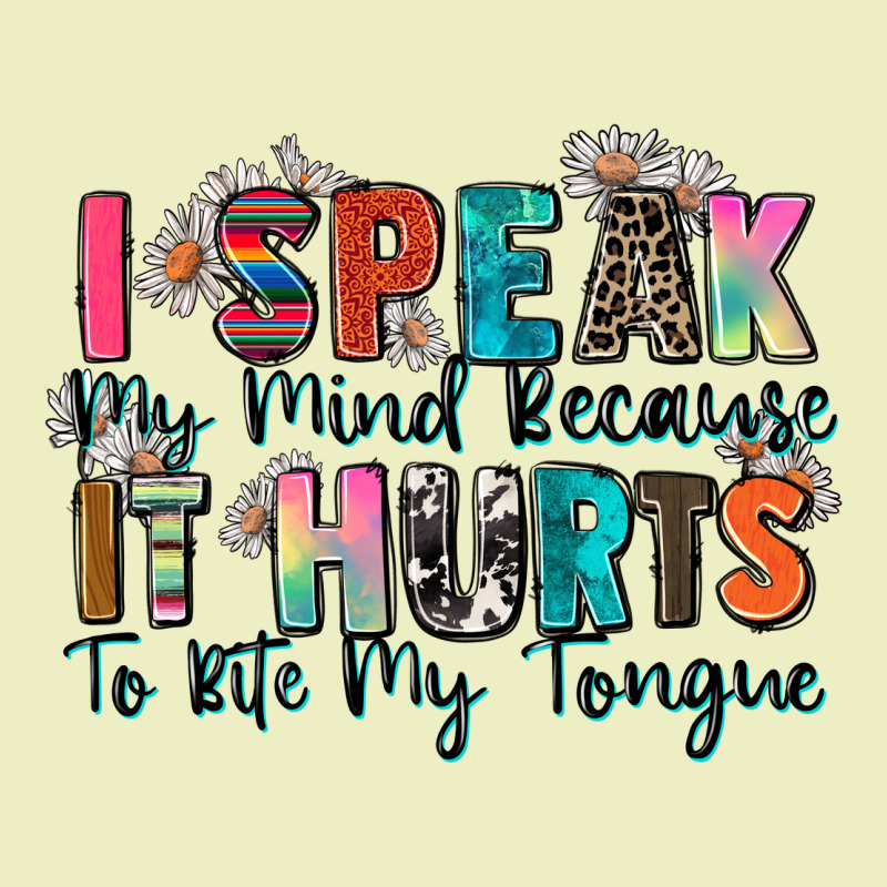 I Speak My Mind Because It Hurts To Bite My Tongue Urban Hoodie by Zillion Design Studio | Teevron