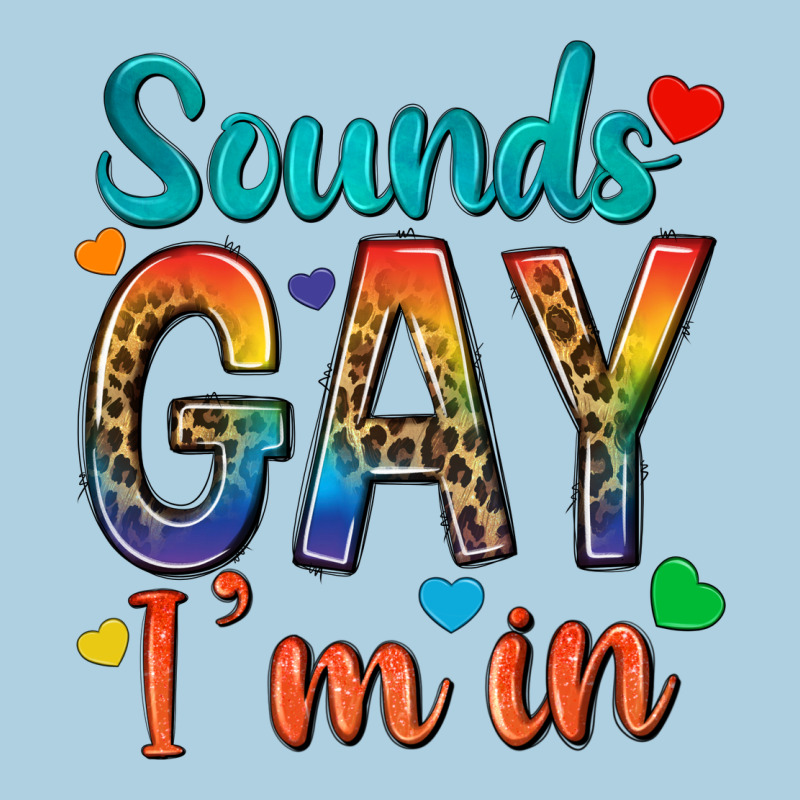Sounds Gay Im In Premium Hoodie by texasbilliewilder | Teevron