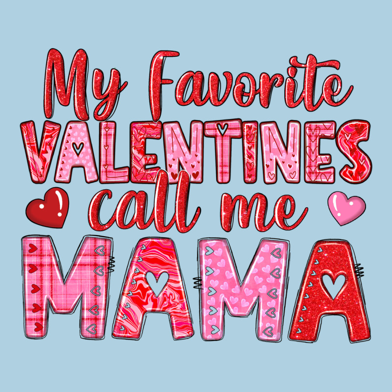 My Favorite Valentines Call Me Mama Premium Hoodie by texasbilliewilder | Teevron