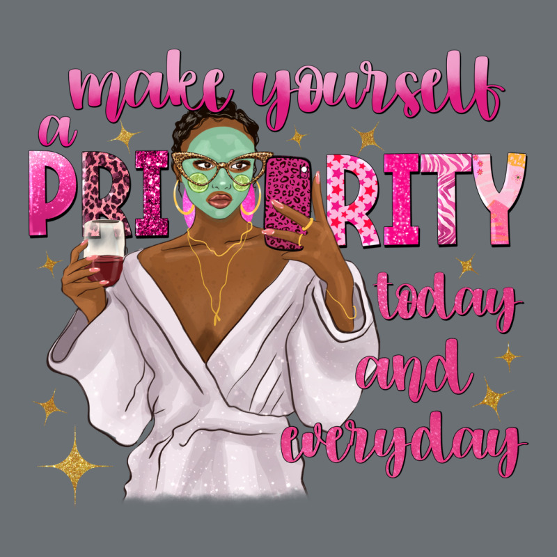 Make Yourself A Priority Today And Everyday Premium Hoodie by texasbilliewilder | Teevron