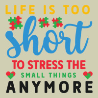 Life Is Too To Stress The Small Things Anymo Heavy Core Tee | Teevron