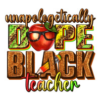 unapologetically dope black teacher juneteenth | Teevron